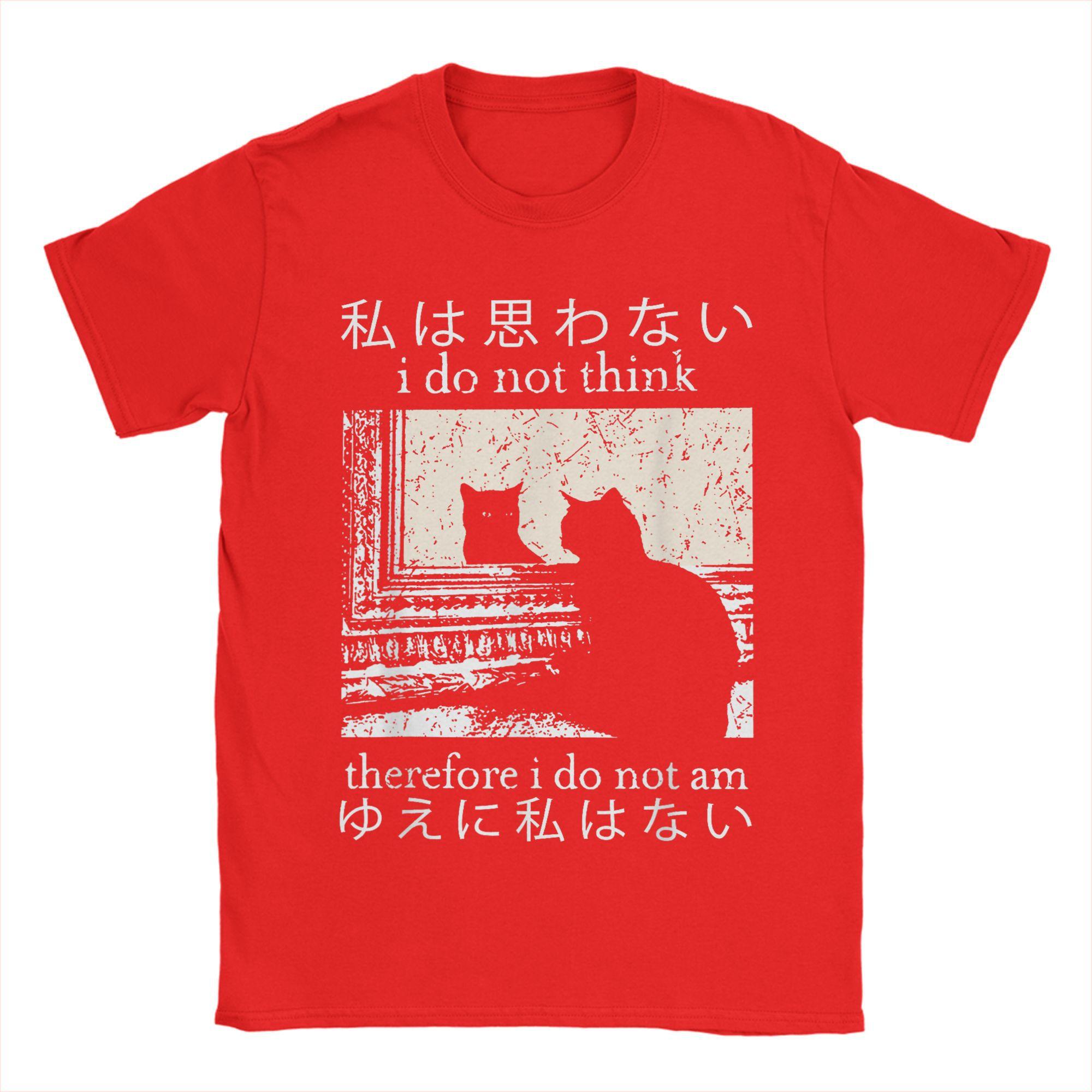 I Do Not Think Therefore I Do Not Am TShirt for Unisex Round Collar Cotton T Shirt Japanese Cat meme Short Sleeve Tees Clothes S