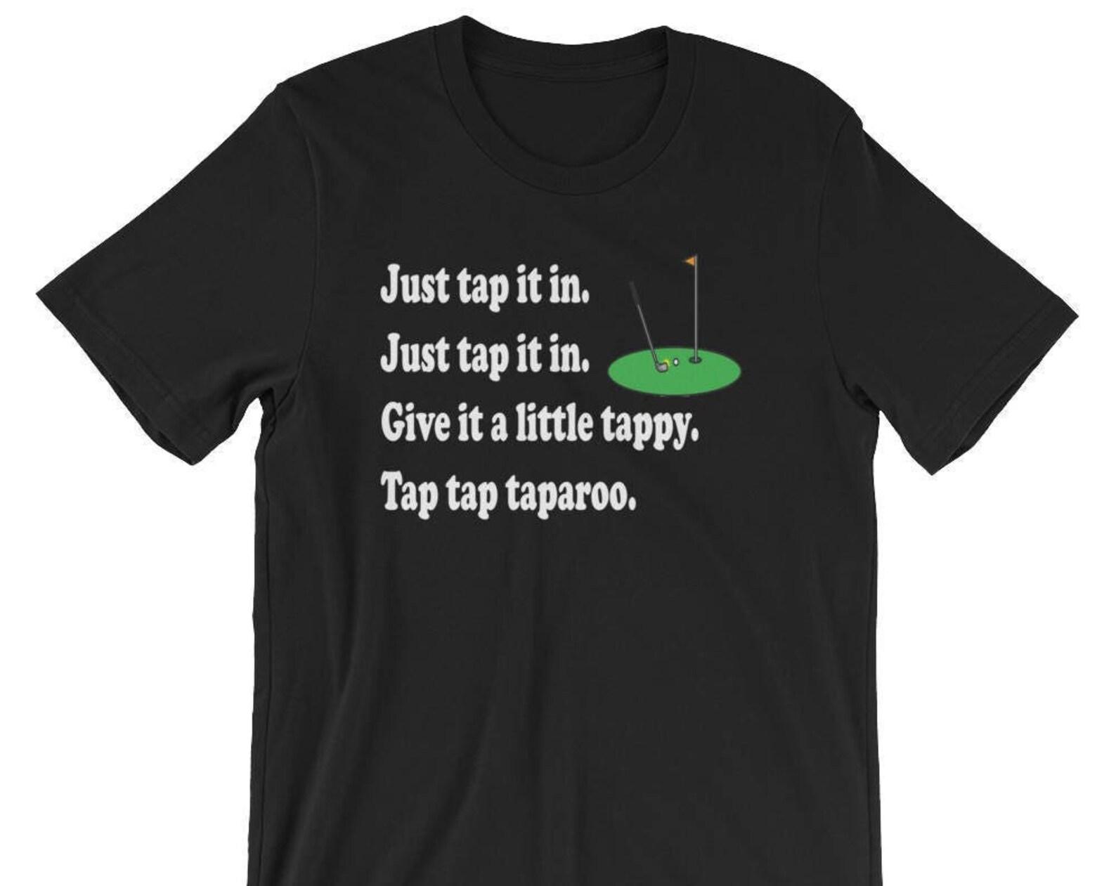 Just Tap It In - Unisex T-Shirt 2XL