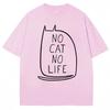 Funny No Cat No Life Graphic Tshirts Unisex Women Kawaii Kitty Cute T Shirts Oversized Cotton Casual T Shirt Cat Lovers Streetwear