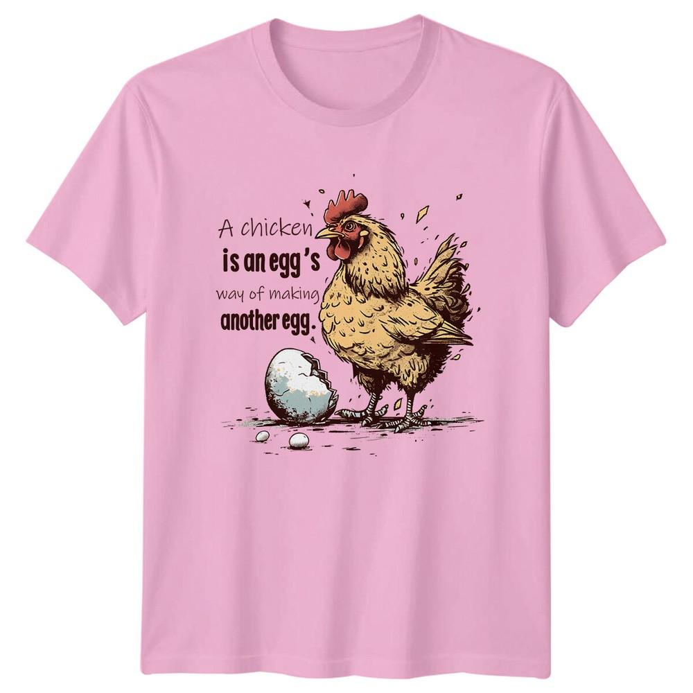 Chicken Egg Funny Quote TShirt A chicken is an eggs way of making