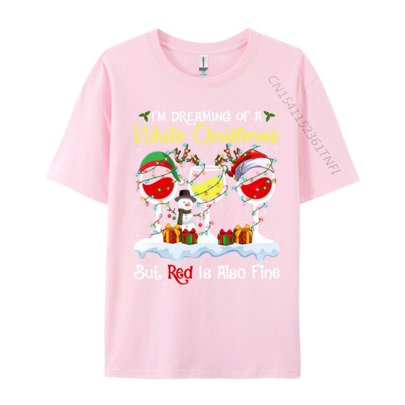I Im Dreaming Of A White Christmas But Red Is Also Fine Xmas T-Shirts Men T Shirts Pure Cotton Tops Shirt Tops Tees