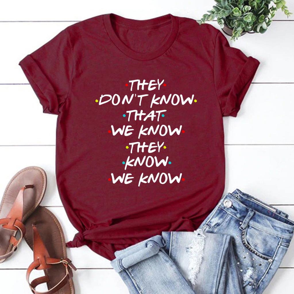 They Don't Know That We Know They Know We Know T Shirt Funny Friends TV Show T-shirt Friends Gift Shirt Unisex Graphic Tees Tops Unisex