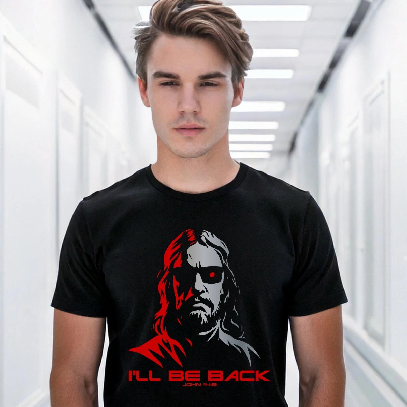 Jesus I ll Be Back T-Shirt | Christian Terminator Tee | Resurrection Christ 2XL