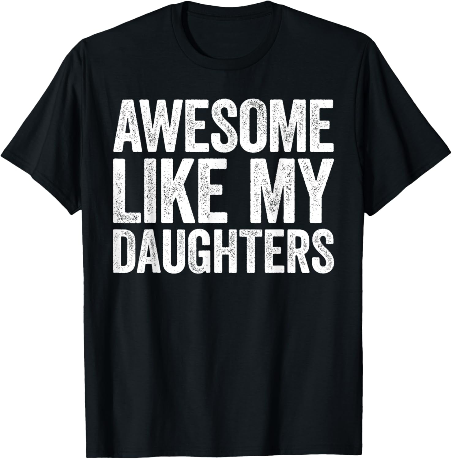 Awesome Like My Daughters Shirt Dad Fathers Day TShirtunisex And Unisex Black TShirt S
