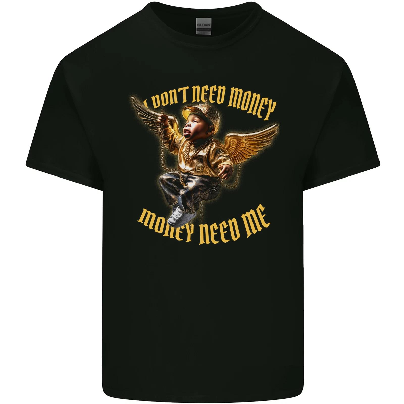 I Don t Need Money Need Me Hustle Cash Kids T-Shirt Childrens XL