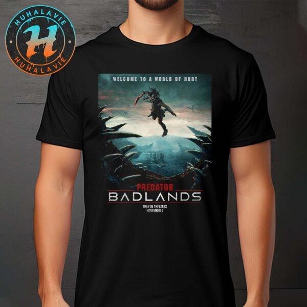 Predator Badlands Welcome To A World Of Hurt New In Theaters On November 7 2025 Unisex T-Shirt XXXL