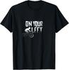 On Your Left Bicycling Gift Unisex T-Shirt