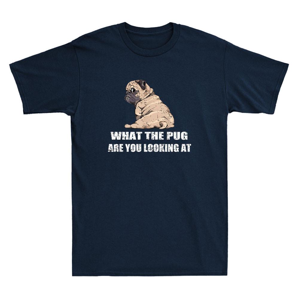 What The Pug Are You Looking At Funny Puppy Dog Lover Gift Vintage Men s T-Shirt XXXXL
