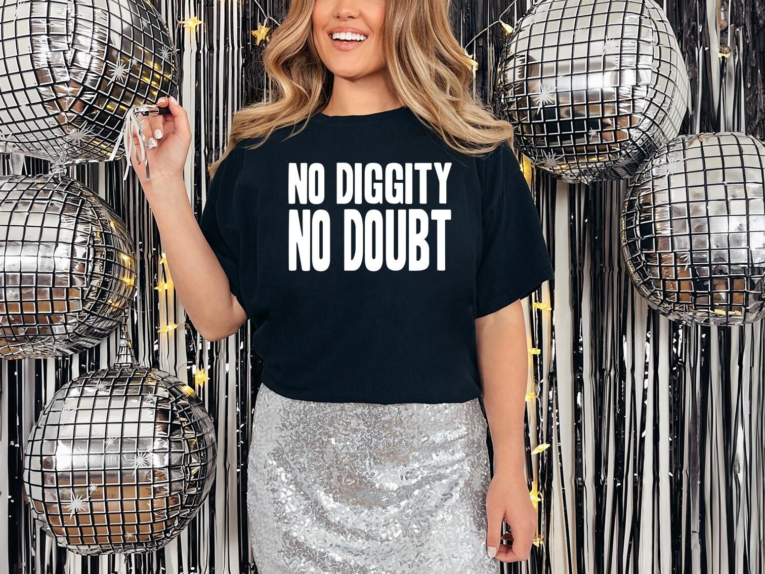 No Diggity No Doubt T-Shirt Mens Womens Tees Top Personalised Fancy Dress Weekend 90s Hen Party Music 2XL