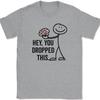 Hey You Dropped This T-Shirt Funny Sarcastic Brain Idiot Humor Text Tee
