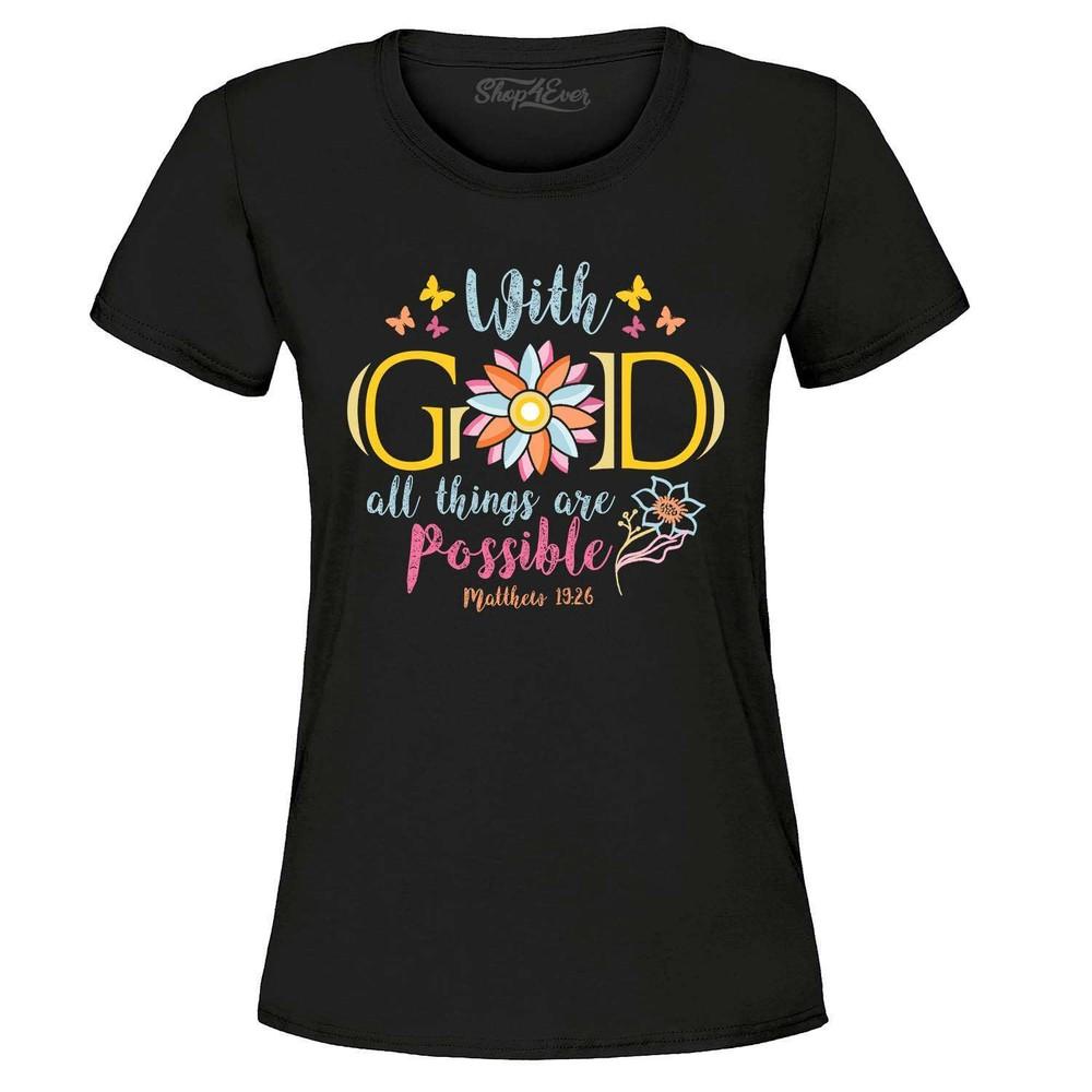 

With God All Things are Possible Matthew 19:26 Women s T-Shirt Jesus Shirts 3XL