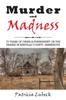 The Murder and Madness : 75 Years of Crime and Punishment In Renville County Minnesota Book