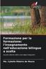 The Formazione Per La Formazione : L'insegnamento Nell'educazione Bilingue a Scelta Book
