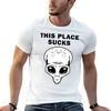 This Place Sucks Alien T-Shirt Man T Shirt Designer Funny T Shirts Dark Humor Man T Shirt Cotto