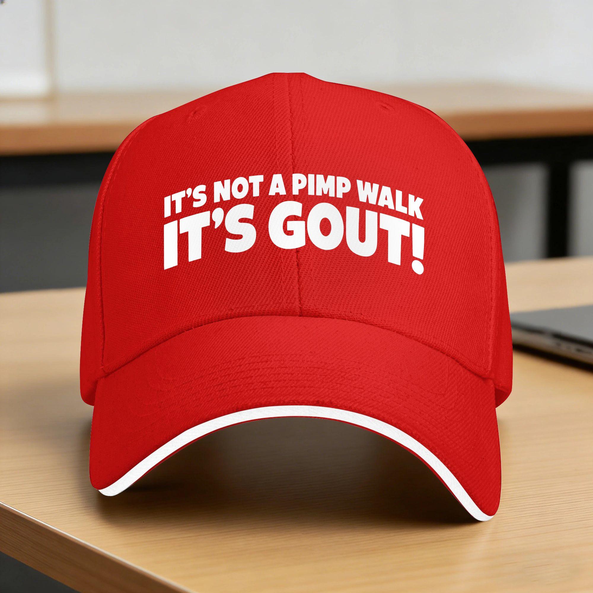 Its Not A Pimp Walk Its Gout Baseball Cap Unisex Unisex Custom Logo Trucker Hat Summer Fitted Outdoor Sports Sun Baseball Caps One Size