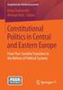 The Constitutional Politics In Central and Eastern Europe : From Post-Socialist Transition To the Reform of Political Systems Book