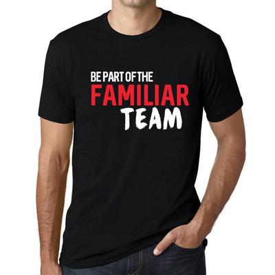 Men’s Vintage Tee Shirt Graphic T Shirt Be Part of The Familiar Team Deep Black White Text