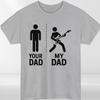 Your Dad My Dad Rock Dad Guitar Metal T Shirt