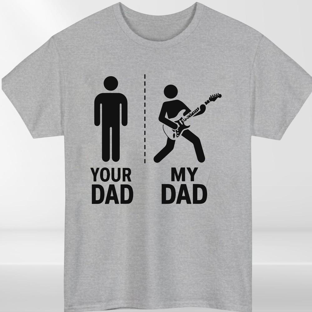 Your Dad My Dad Rock Dad Guitar Metal T Shirt