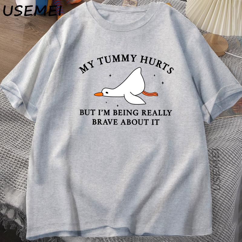 Unisexs Tshirt Funny My Tummy Hurts But Im Being Really Brave Silly Goose T Shirt Cotton Funny Loose Oversized Short Sleeved Tee
