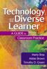 The Technology and the Diverse Learner : A Guide To Classroom Practice Book