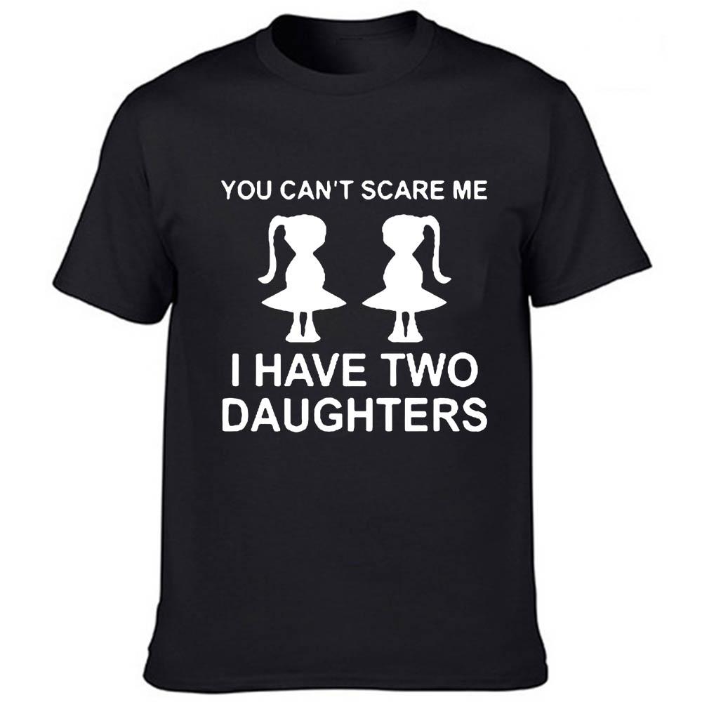 You Can T Scare Me I Have Two Daughter Men Summer Funny T Shirt Dad Fathers