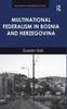 The Multinational Federalism In Bosnia and Herzegovina Book