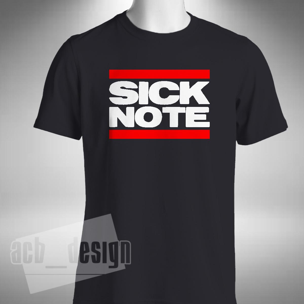 

Sick Note T-Shirt Funny Office Joke Skiving Work Shy Xmas Birthday Small to 5XL 3XL