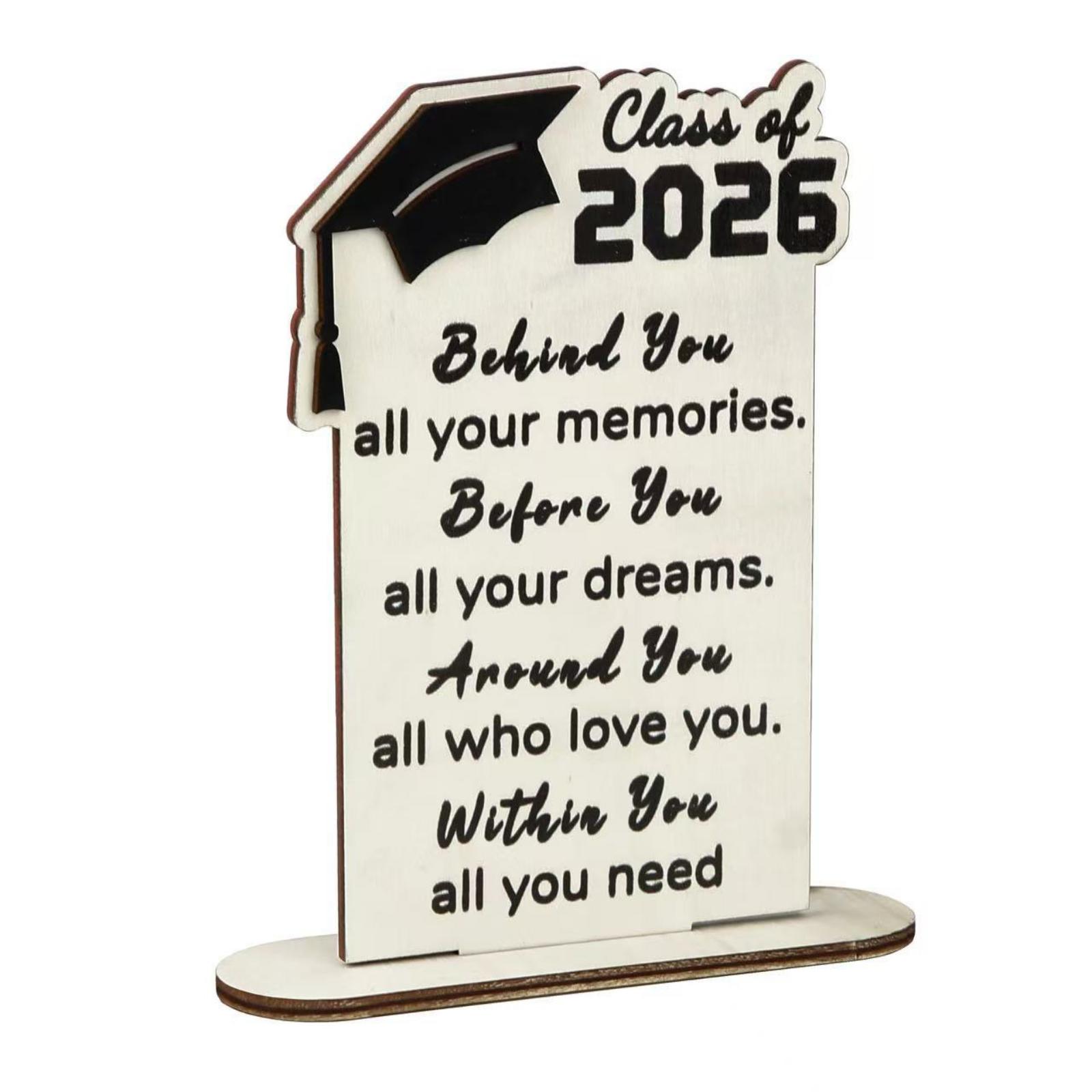 

Wooden Graduation Decoration Stand Class of 2026 Inspirational Quote Plaque Graduation Gift Suitable for Him or Her One Size