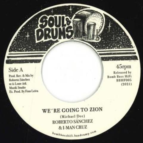 7inch Record ROBERTO SANCHEZ, I MAN CRUZ - We're Going To Zion / Rest In Zion  BBHF005 Soul & Drums EU 2021 Europe Reggae, Ska & Dub