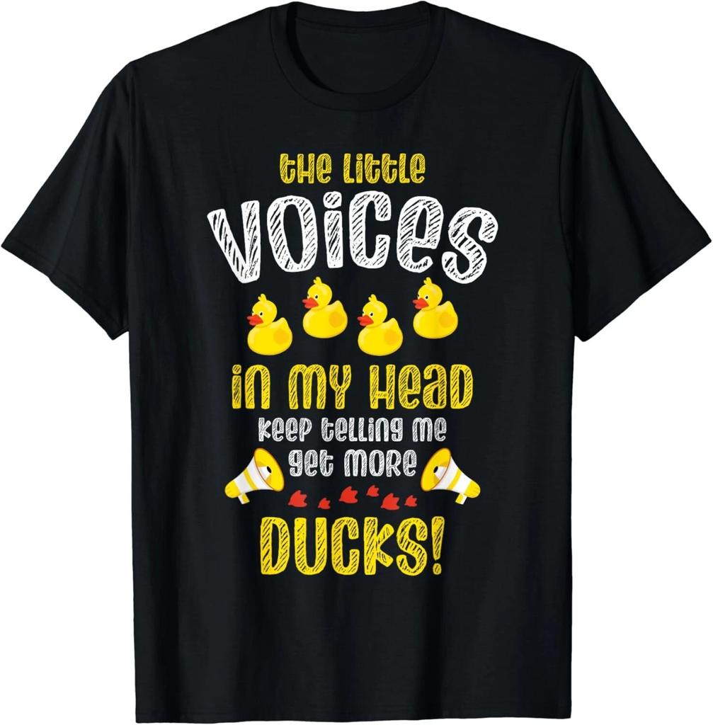 The little voices in my head keep telling me get more ducks Gift Unisex T-Shirt