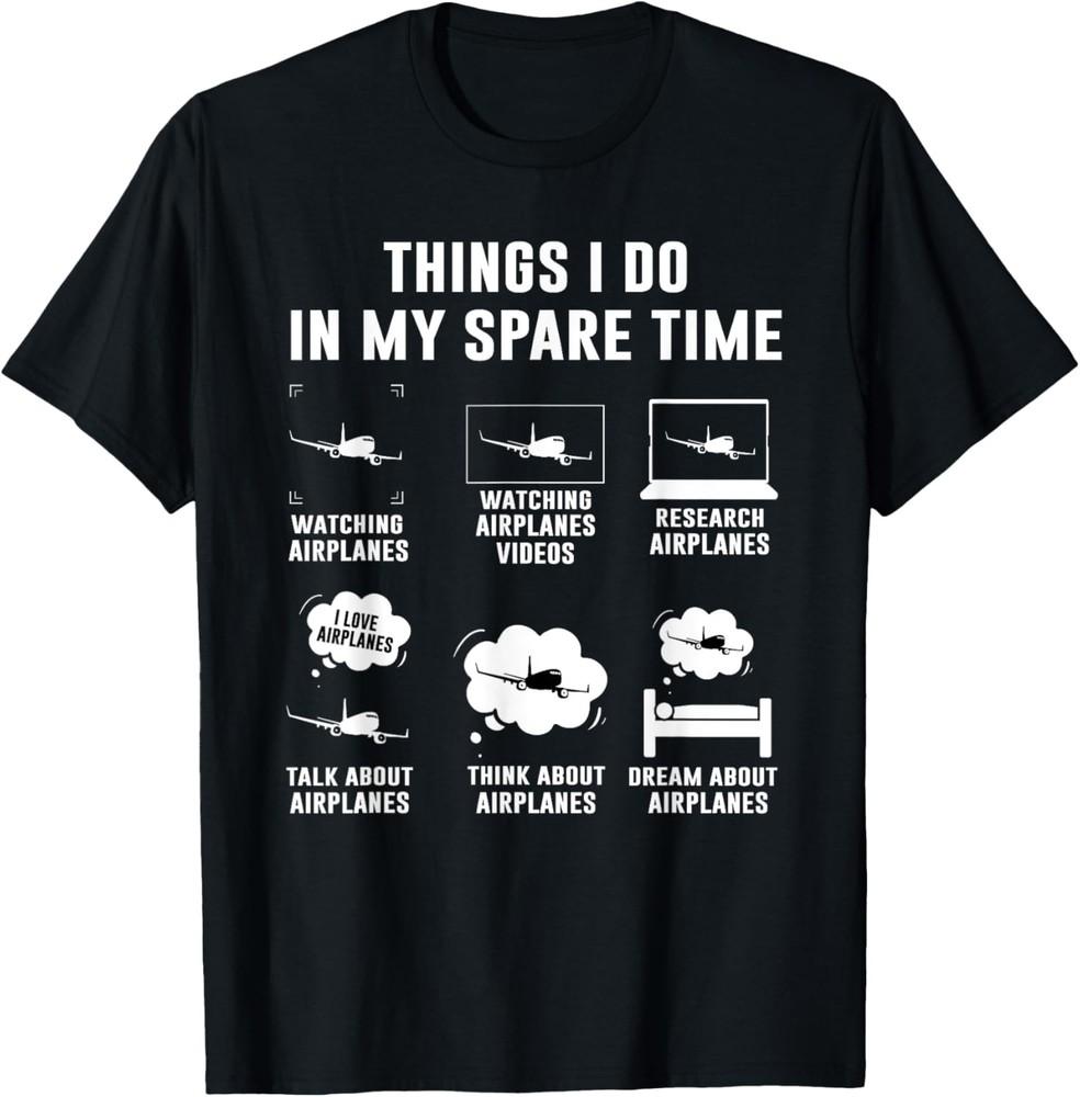 Things I do in my spare time Airplane Gift T-Shirt Unisex T-Shirt L