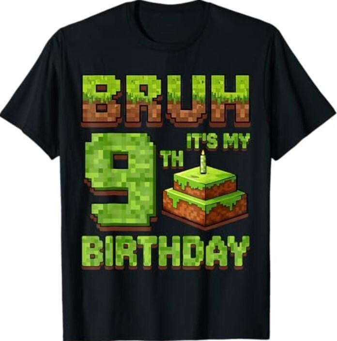 Funny Birthday Boy Bruh It s My 9th Birthday Game Pixel T-Shirt Unisex T-Shirt M