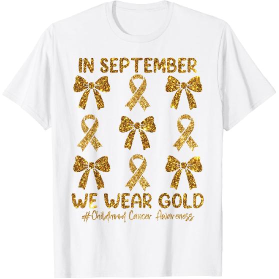 in September We Wear Gold Ribbon Bow Childhood Cancer Girls T-Shirt