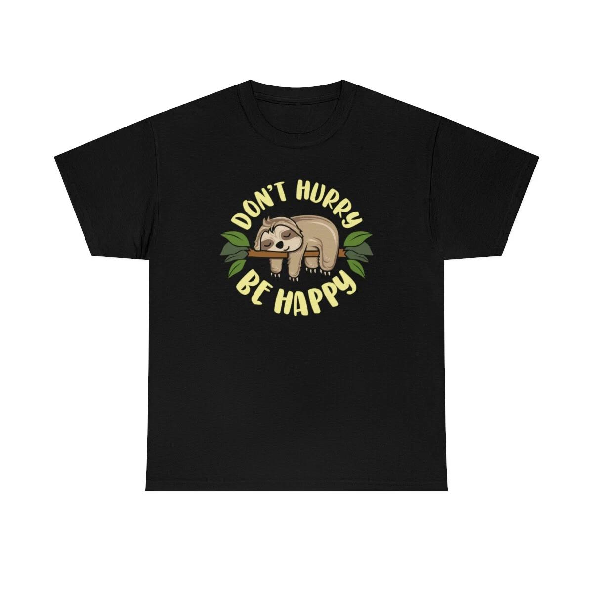 Don t Hurry Be Happy Funny Sloth Animal T-Shirt XL