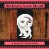 Settelas Last Road by Janna Eliot Paperback Book 9781425157029