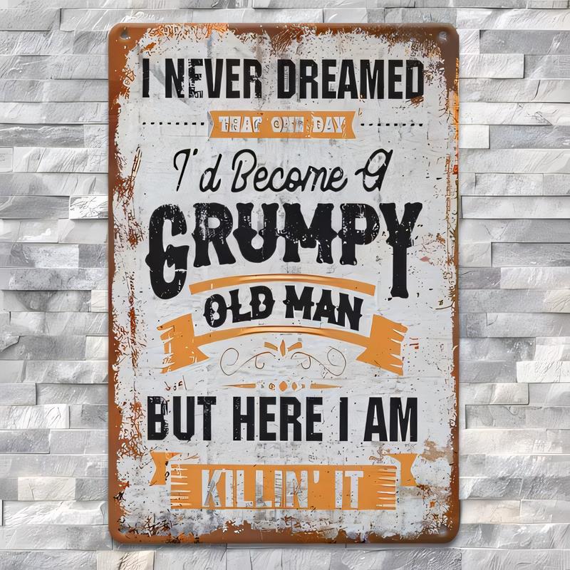 Tin Sign I Never Dreamed Id Become a Old Man But Here I Am Killing It Funny Quote Vintage Rust Metal Wall Decor for Home Bar Ga