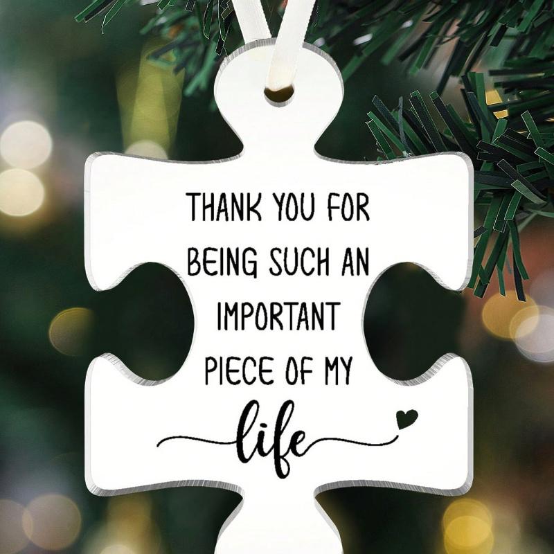 Teacher Ornament, Teacher Gift, Thank You for Being Such An Important Piece of My Life, Tree Hanging Ornament, Home Decor, Room Decor