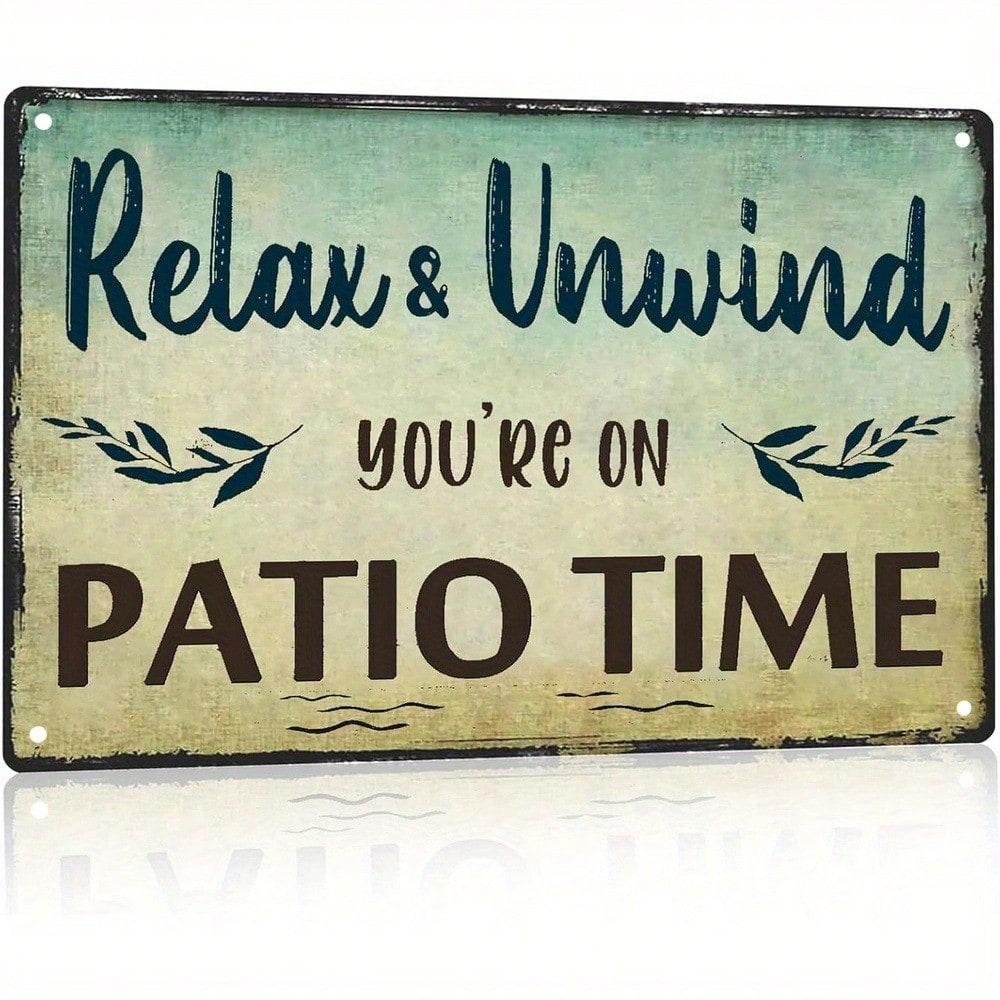 

Metal Wall Art Relax Unwind Patio Time Outdoor Decor 8x12 Inch Sign