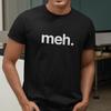 Meh. T-Shirt - Slang Indifference Boredom Funny Cult Teen Gamer Simpsons Nerd