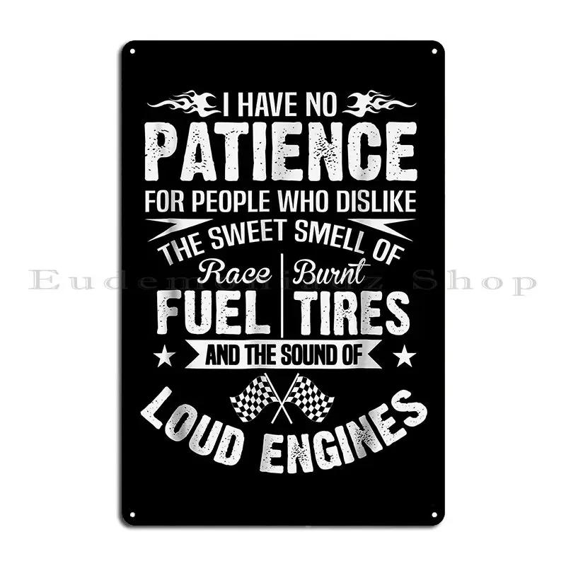 Funny Drag Racing No Patience Race Fuel Burnt Tires Metal Sign Poster Design Wall Decor Design Wall Mural Home Tin Sign Poster 20x30cm(7.8x11.8inch)