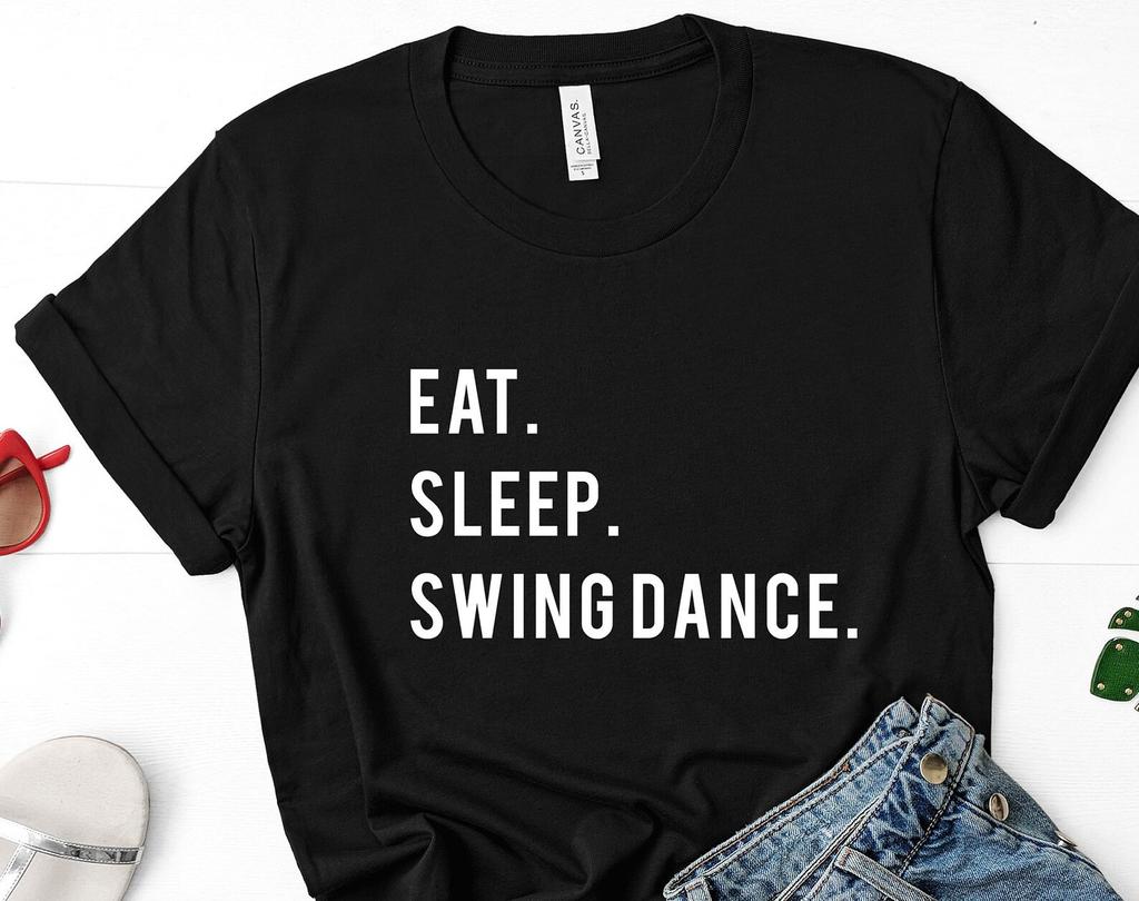 Eat Sleep Swing Dance T-Shirt: Soft Cotton Blend Tee 750