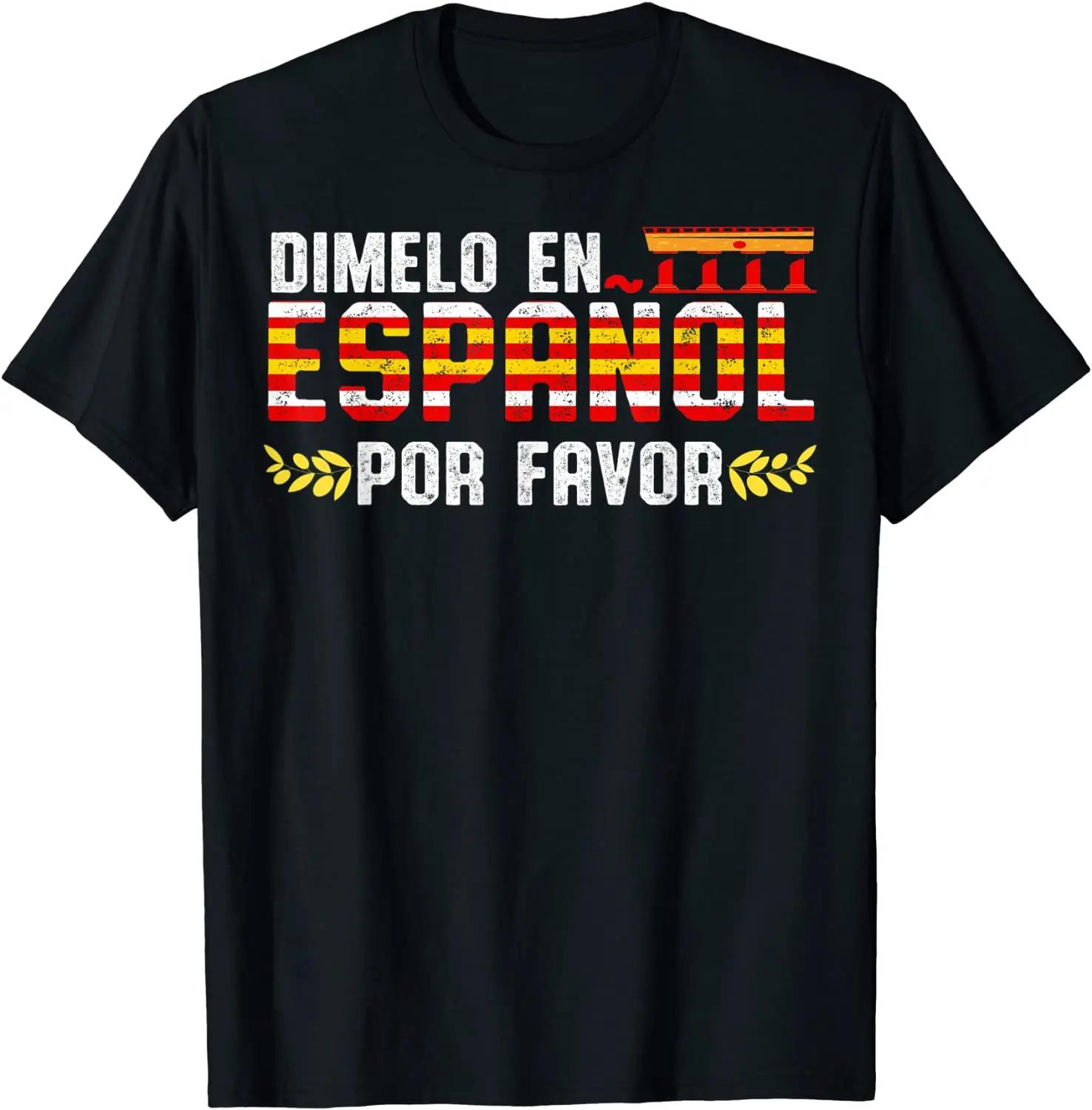

Dimelo En Espanol for Favor. Spanish Speakers Students T Shirt New 100% Cotton Short Sleeve O-Neck T-shirt Casual Mens Top - ... S разноцветный