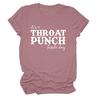 "It's a Throat Punch Kind of Day" Women's Casual Round Neck Short Sleeve T-shirt