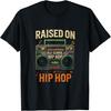 Raised On Old School Hip Hop - Hiphop Urban 90s T-Shirt