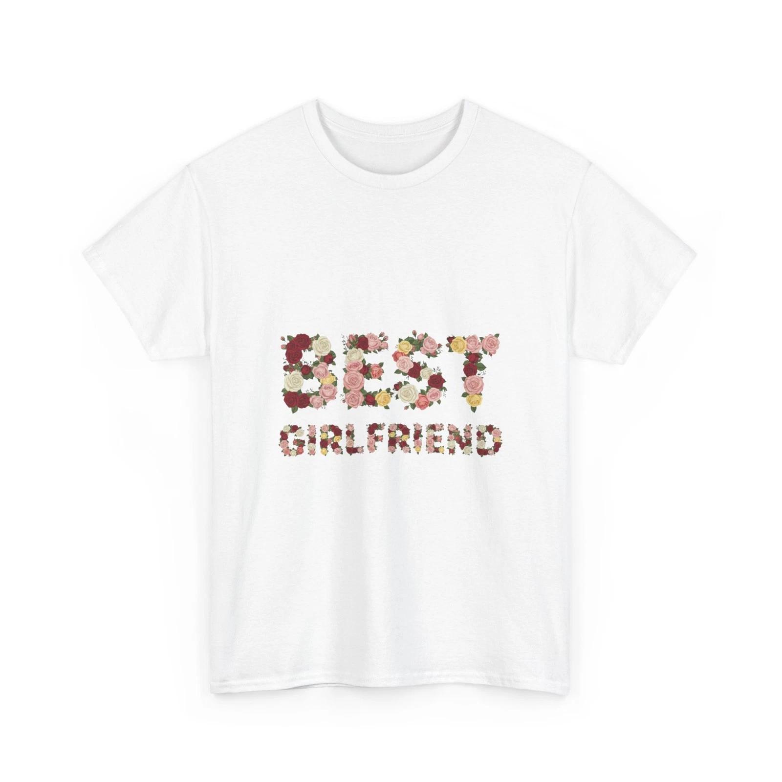

Best Girlfriend Floral Tee | Romantic Gift Typography Shirt, Relationship Gift XL