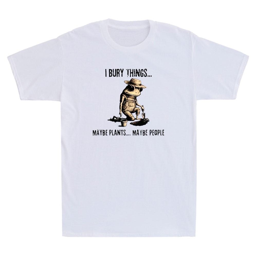 I Bury Things Maybe Plants Maybe People Funny Frog Meme Quote Joke Men s T-Shirt L