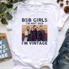 Bsb Girls I Am Not Old I Am Vintage Graphic Print TShirt Women Clothes Backstreet Boys World T Shirt Femme Harajuku Shirt