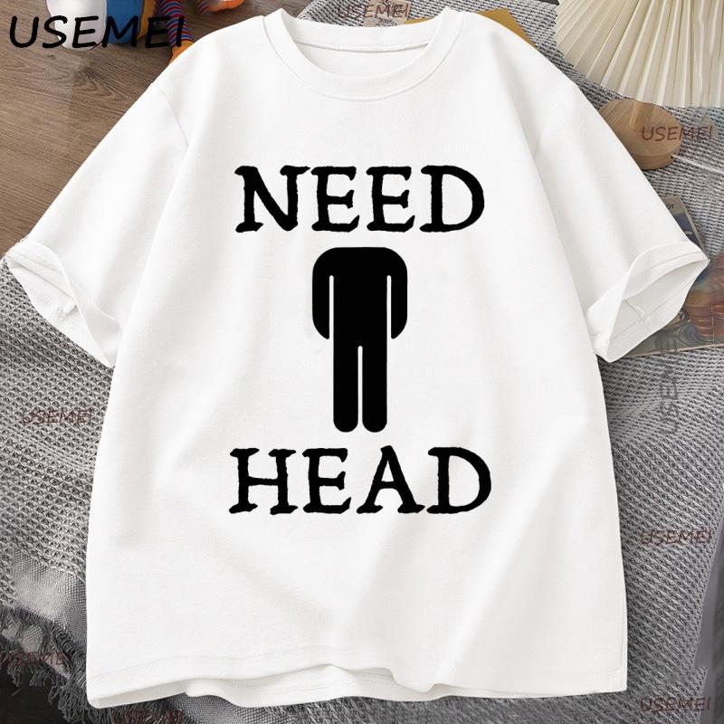 

Need Head Adult Humor T-shirt for Men Dirty Joke Tees Shirt Short Sleeve Casual T Shirt Oversized Clothing Cotton Tees Male Top S белый