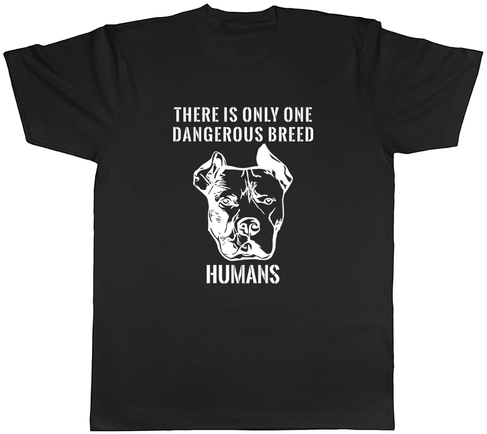 American Bully XL Mens T-Shirt There is Only One Dangerous Breed Humans Tee Gift XL